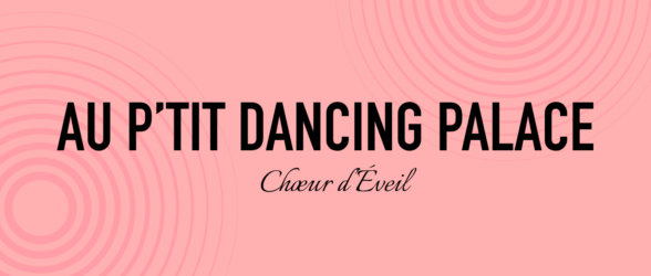 Au p&rsquo;tit Dancing Palace
